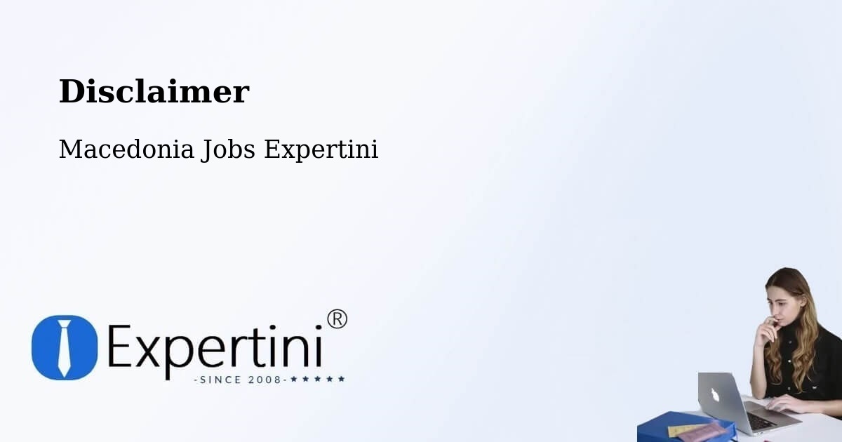 Disclaimer – Sekirnik - Macedonia Jobs Expertini