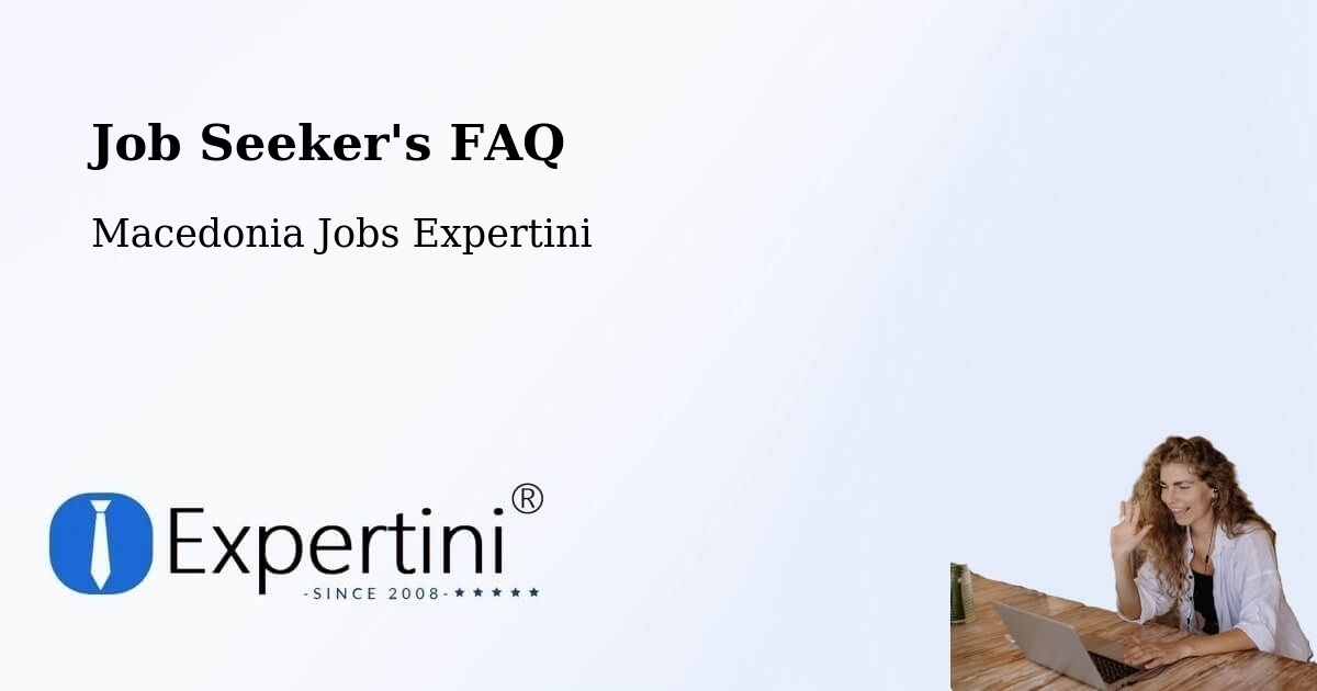 Job Seeker FAQ – Sekirnik - Macedonia Jobs Expertini