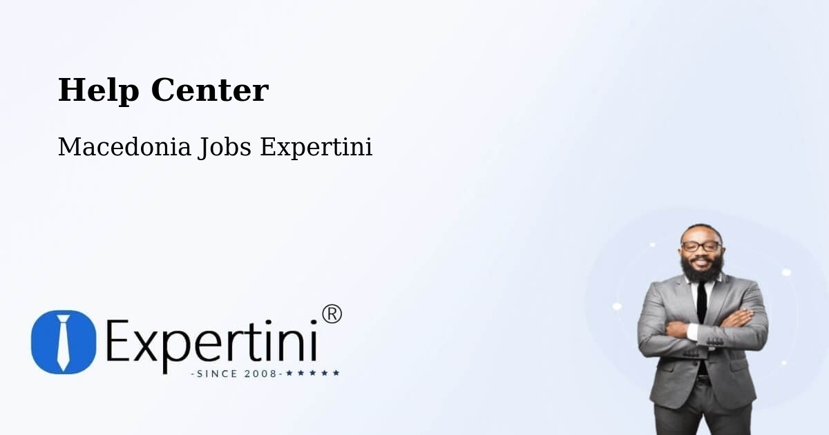 Help Center – Sekirnik - Macedonia Jobs Expertini